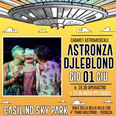 Astronza & Dj Blend – 01 Giugno @ Casilino Sky Park