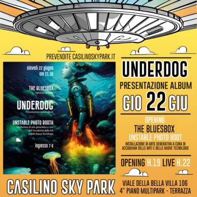Underdog – 22 Giugno @ Casilino Sky Park