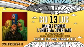 DANIELE FABBRI E L’ENNESIMA COVER BAND 13 LUGLIO – @ Casilino Sky Park