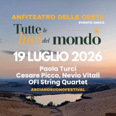“TUTTE LE LUCI DEL MONDO” ANFITEATRO DELLE CRETE 2026