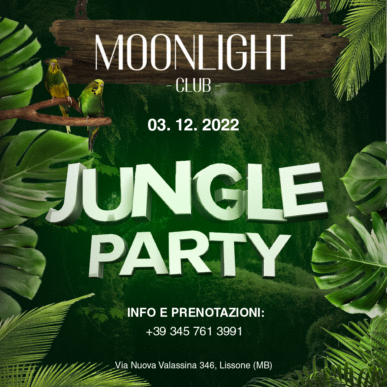 MOONLIGHT “JUNGLE PARTY” 3 DICEMBRE 2022