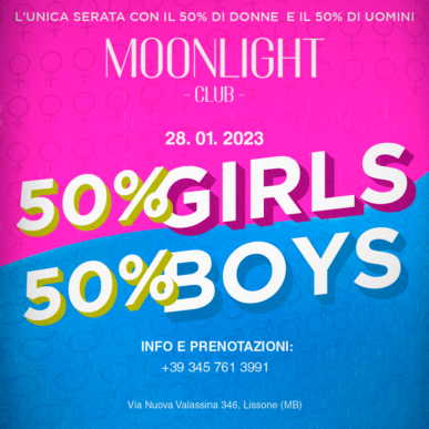 MOONLIGHT “50% GIRLS 50% BOYS” SABATO 28 GENNAIO 2023