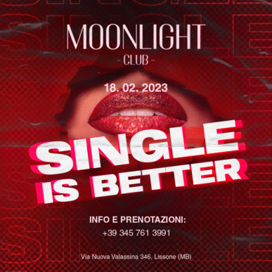 MOONLIGHT “SINGLE IS BETTER” 18 FEBBRAIO 2023
