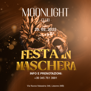 MOONLIGHT “FESTA IN MASCHERA” 25 FEBBRAIO 2023