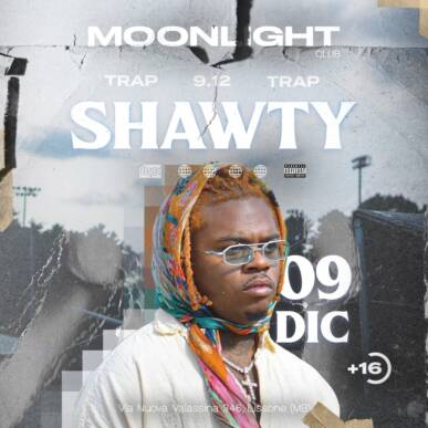 MOONLIGHT “SHAWTY” 9 DICEMBRE 2023