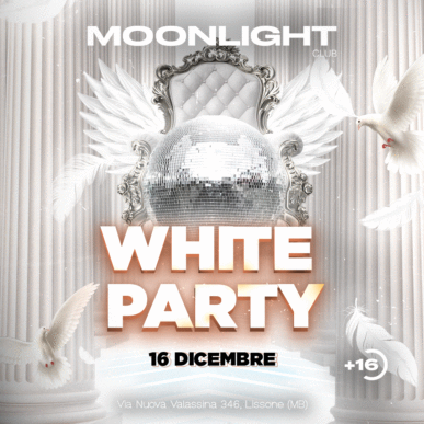 MOONLIGHT “WHITE PARTY” 16 DICEMBRE 2023