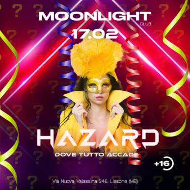 MOONLIGHT “HAZARD” 17 FEBBRAIO 2024