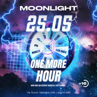 MOONLIGHT “ONE MORE HOUR” 25 MAGGIO