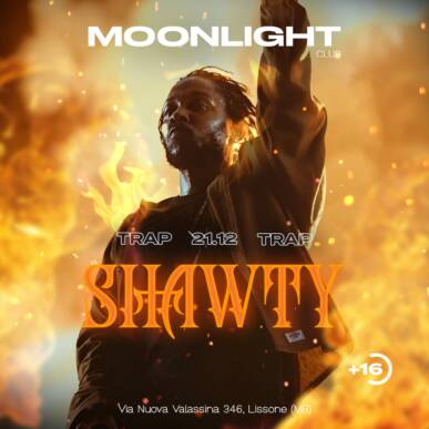 MOONLIGHT “SHAWTY” 21 DICEMBRE 2024