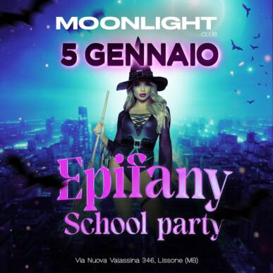 MOONLIGHT “EPIFANY SCHOOL PARTY” 5 GENNAIO 2025