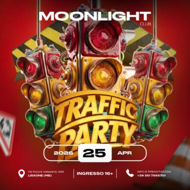 MOONLIGHT “TRAFFIC PARTY” 25 APRILE 2026
