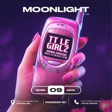 MOONLIGHT “TT LE GIRLZ” 9 MAGGIO 2026