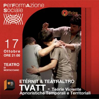 TVATT Teorie Violente Aprioristiche Temporali e Territoriali @ Teatro di Mostacciano