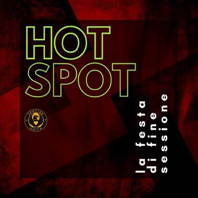 Hot Spot – la festa di fine sessione