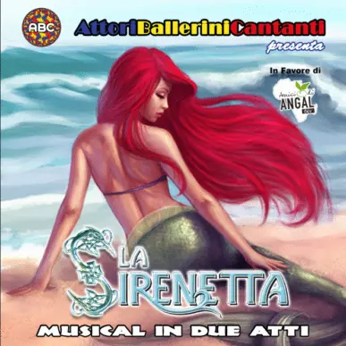 LA SIRENETTA IL MUSICAL – UN MARE DI SOLIDARIETA’ PER I BIMBI DEL ST. THERESA INFANT SCHOOL DI ANGAL