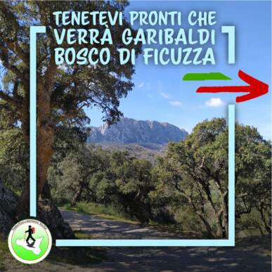 Tenetevi pronti… “che verrà Garibaldi” – escursione per tutti nella RNO Bosco di Ficuzza