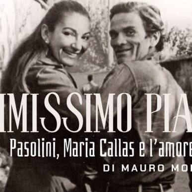 PRIMISSIMO PIANO, PASOLINI, MARIA CALLAS E L’AMORE