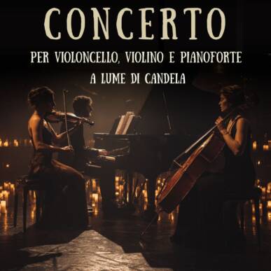 “Melodie di passione” – Concerto a lume di candela per violoncello, violino e pianoforte!