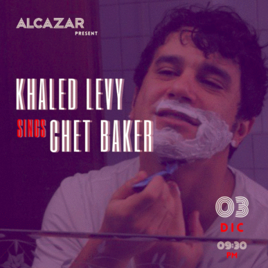 KHALED LEVY SINGS CHET BAKER @ Alcazar 03/12/21
