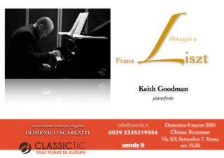 Keith Goodman, pianoforte – Omaggio a Franz Liszt