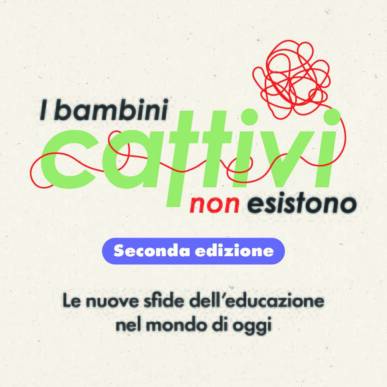 I bambini cattivi non esistono: Convegno Pedagogico 0-6 – 2nda edizione