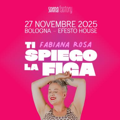 Ti spiego la figa – Fabiana Rosa