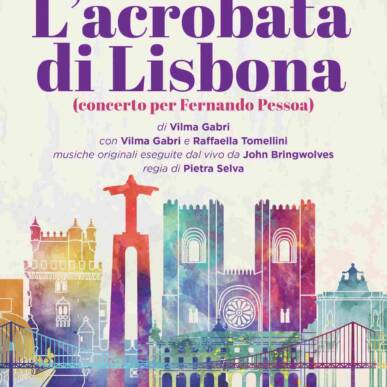 L’ACROBATA DI LISBONA – omaggio a Fernando Pessoa