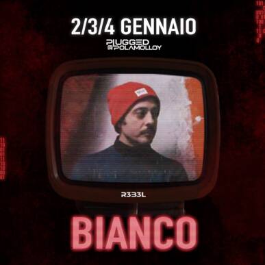 Bianco – Plugged@PolaMolloy 03/01