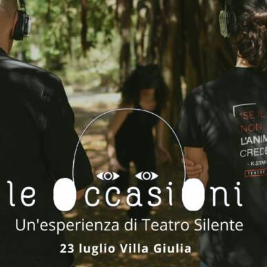 Le Occasioni – un’esperienza di Teatro Silente – Villa Giulia 23 Luglio h 17:00