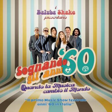 SOGNANDO GLI ANNI ’60. Quando la musica cambiò il mondo