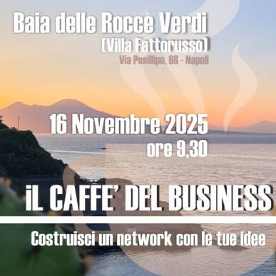 Caffè del Business Villa Fattorusso – Baia Rocce Verdi- Napoli