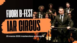 FUORI B-FEST IAR CIRCUS