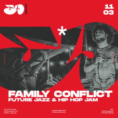FAMILY CONFLICT – 11 Marzo 2022 @Exwide