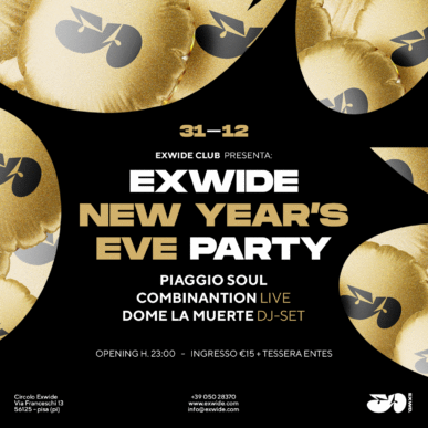 EXWIDE NEW YEARS’S EVE PARTY – Piaggio Soul Combination Live + Dome La Muerte Dj Set