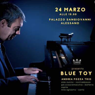 Andrea Pozza Trio presenta Blue Toy con Mila Ogliastro