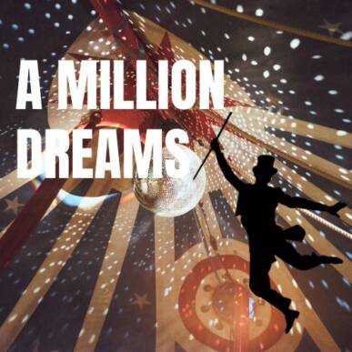 A Million Dreams (Open Dress Rehearsal)