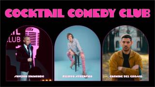 Cocktail Comedy Club Saverio Raimondo + Carmine Del Grosso + Filippo Spreafico