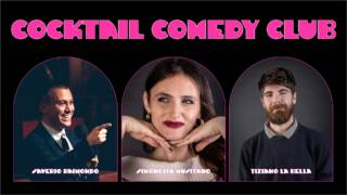 Cocktail Comedy Club Saverio Raimondo + Tiziano La Bella + Simonetta Musitano