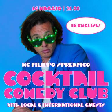 COCKTAIL COMEDY CLUB IN ENGLISH ! MC FILIPPO SPREAFICO + LOCAL & INTERNATIONAL GUESTS