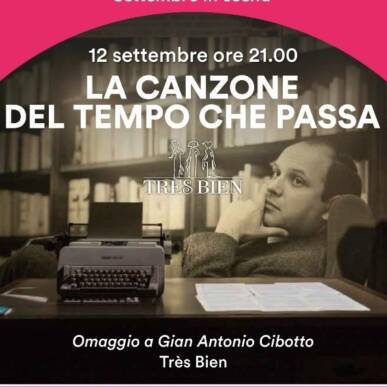 La Canzone del Tempo che passa. Omaggio a Gian Antonio Cibotto.