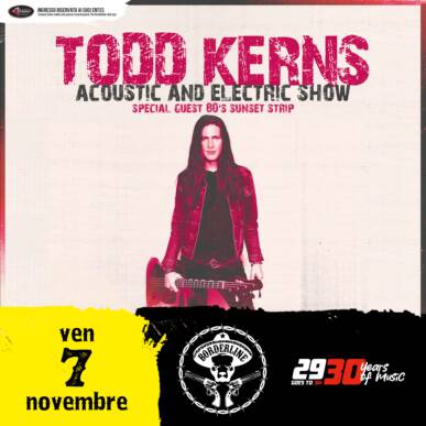 TODD KERNS (SLASH ) – Acoustic and Electric show