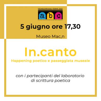 In.canto Abc Festival@ 5 Giugno ore 17.30 Museo Mac,n Villa Martini Monsummano Terme
