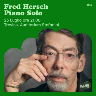 FRED HERSCH – Sile Jazz 2022 – Treviso 23 luglio