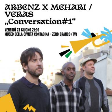 Sile Jazz 2023 – Zero Branco 23 giu – Arbenz X Mehari / Veras „Conversation#1“