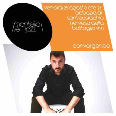 Montello è Jazz | 25/08 Nervesa Della Battaglia – Max Trabucco CONVERGENCE