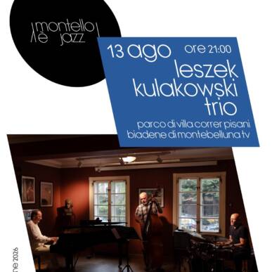 Montello è Jazz | 13/08 Biadene di Montebelluna – LESZEK KULAKOWSKI TRIO