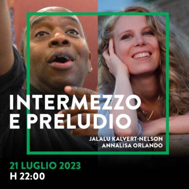 JALALU KALVERT-NELSON, ANNALISA ORLANDO “Intermezzo e preludio”