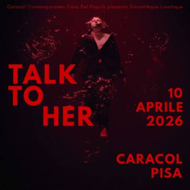 TALK TO HER LIVE // CARACOL PISA