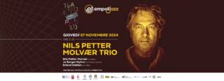 NILS PETTER MOLVÆR TRIO @ Empoli Jazz EWinter 2024/2025 presso Teatro del Popolo di Castelfiorentino