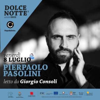 Pier Paolo Pasolini letto da Giorgio Consoli – Dolce Notte